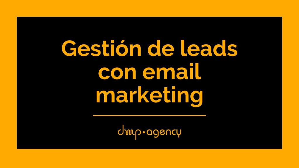 Gestión de leads con email marketing