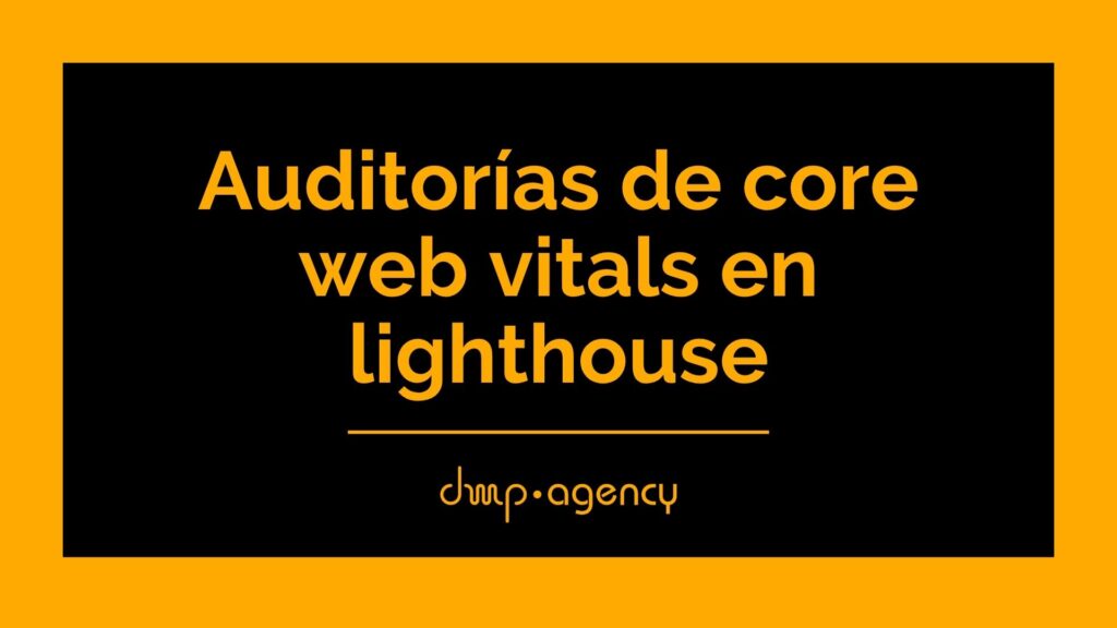 Auditorías de core web vitals en lighthouse