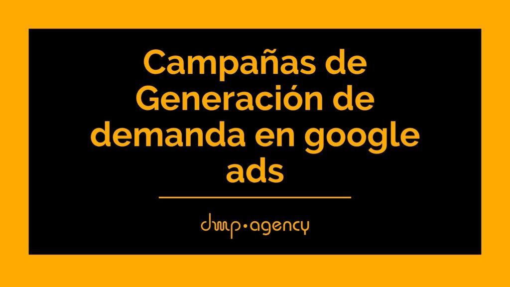 Campañas de Generación de demanda en google ads