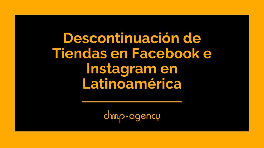 Descontinuación de Tiendas en Facebook e Instagram en Latinoamérica
