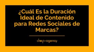 ¿Cuál Es la Duración Ideal de Contenido para Redes Sociales de Marcas?