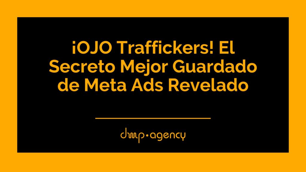 ¡OJO Traffickers! El Secreto Mejor Guardado de Meta Ads Revelado