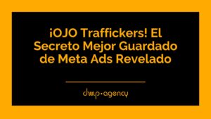 ¡OJO Traffickers! El Secreto Mejor Guardado de Meta Ads Revelado
