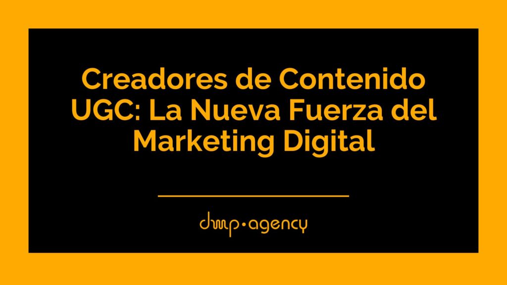 Creadores de Contenido UGC: La Nueva Fuerza del Marketing Digital