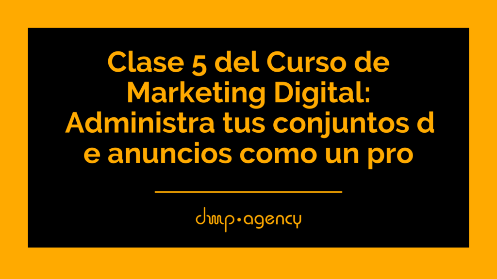 Clase 5 del Curso de Marketing Digital ¿Estás Listo para Dominar Meta Ads