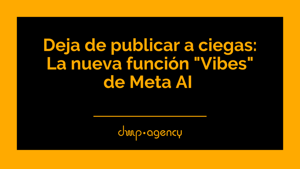 Deja de publicar a ciegas: La nueva función "Vibes" de Meta AI